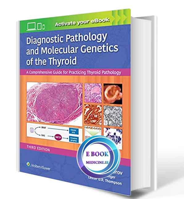 دانلود کتاب Diagnostic Pathology and Molecular Genetics of the Thyroid: A Comprehensive Guide for Practicing Thyroid Pathology 3rd2020 (epub+ PDF)